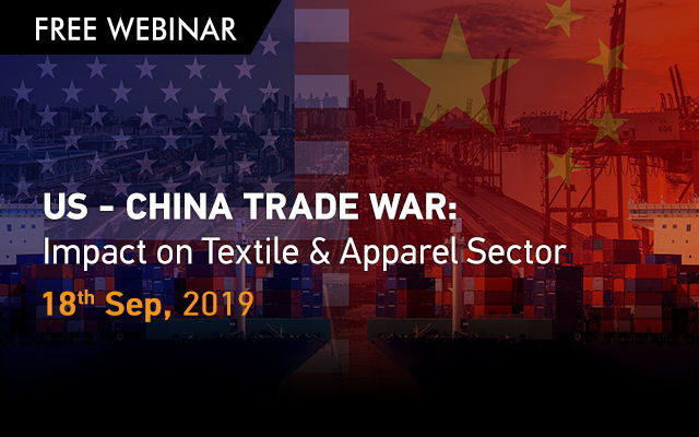 US - China Trade War : Impact on Textile & Apparel Sector